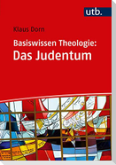 Basiswissen Theologie: Das Judentum