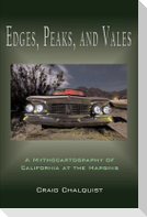 Edges, Peaks, and Vales: A Mythocartography of California at the Margins