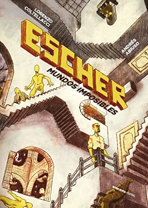 Frau, Juan / Lorenzo Coltellacci. Escher : mundos imposibles. Avenauta, 2022.