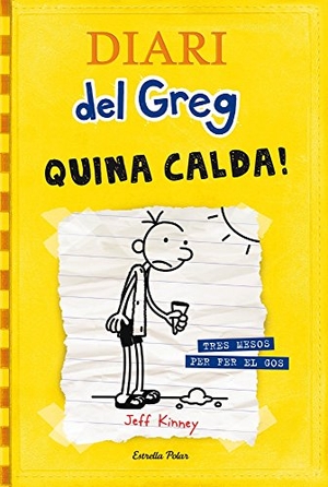 Nel·Lo, David / Jeff Kinney. Diari del Greg. Quina calda! : tres mesos per fer el gos. Estrella Polar, 2010.