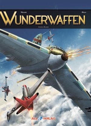 Maza / Richard D. Nolane. Wunderwaffen 7 - Amerika-Bomber. All Verlag, 2018.