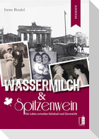Wassermilch & Spitzenwein