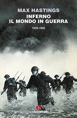 Hastings, Max. Inferno. Il mondo in guerra 1939-1945. , 2022.