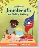 Celebrate Juneteenth and Malik's Birthday