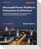Microsoft Power Platform Enterprise Architecture - Second Edition
