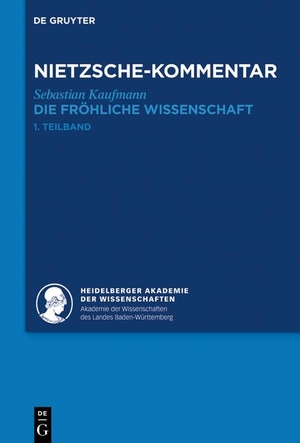Kaufmann, Sebastian. Kommentar zu Nietzsches "Die fröhliche Wissenschaft" - (>la gaya scienza<). Walter de Gruyter, 2022.