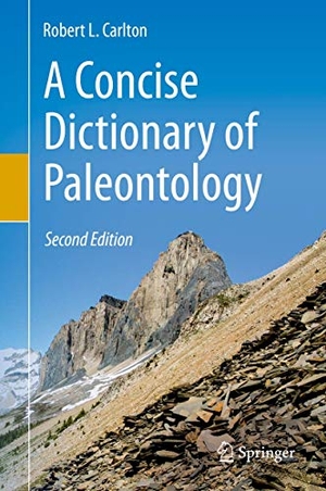 Carlton, Robert L.. A Concise Dictionary of Paleontology - Second Edition. Springer International Publishing, 2019.