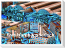 Frankfurt künstlerisch (Wandkalender 2025 DIN A2 quer), CALVENDO Monatskalender