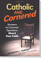 Catholic and Cornered