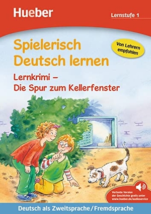 Wittenburg, Christiane. Die Spur zum Kellerfenster - Spielerisch Deutsch lernen - Lernkrimi. Deutsch als Zweitsprache / Fremdsprache. Buch miz MP3-Download. Hueber Verlag GmbH, 2012.