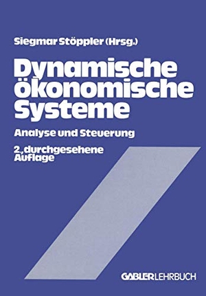 Stöppler, Siegmar (Hrsg.). Dynamische ökonomische Systeme - Analyse und Steuerung. Gabler Verlag, 1980.
