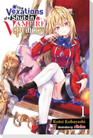 The Vexations of a Shut-In Vampire Princess, Vol. 1 (Light Novel)