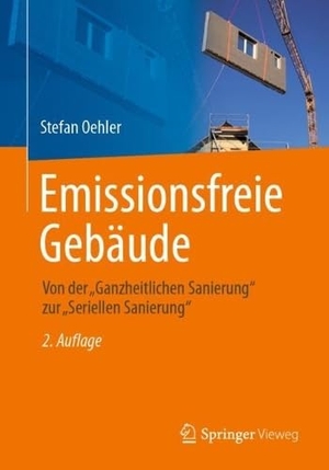 Oehler, Stefan. Emissionsfreie Gebäude - Von der ¿Ganzheitlichen Sanierung¿ zur ¿Seriellen Sanierung¿. Springer Fachmedien Wiesbaden, 2023.