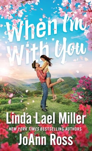Lael Miller, Linda / Joann Ross. When I'm with You. Kensington Publishing Corporation, 2023.