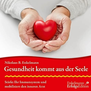 Enkelmann, Nikolaus B.. Gesundheit kommt aus der Seele - Stärkt Ihr Immunsystem und mobilisiert den inneren Arzt. Rabenmütter Verlag UG, 2020.