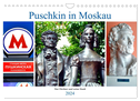 Puschkin in Moskau - Der Dichter und seine Stadt (Wandkalender 2024 DIN A4 quer), CALVENDO Monatskalender