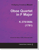 Oboe Quartet in F Major - A Score for Oboe, Violin, Viola and Cello K.370/368b (1781)