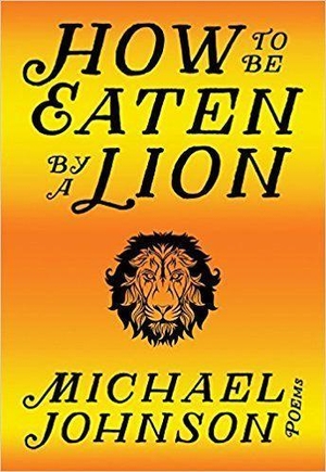 Johnson, Michael. How to Be Eaten by a Lion. Harbour Publishing, 2016.