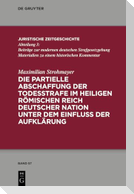 Die partielle Abschaffung der Todesstrafe im Heiligen Römischen Reich Deutscher Nation unter dem Einfluss der Aufklärung