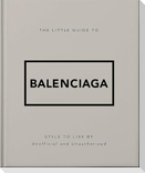 The Little Guide to Balenciaga