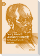 Georg Simmel¿s Concluding Thoughts