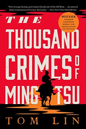 Lin, Tom. The Thousand Crimes of Ming Tsu - A Novel. Little, Brown & Company, 2022.