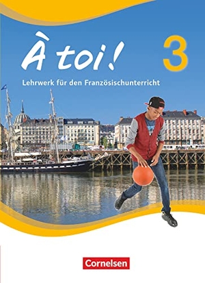 Herzog, Walpurga / Kaiser, Ines et al. À toi! 3 - Schülerbuch. Cornelsen Verlag GmbH, 2014.
