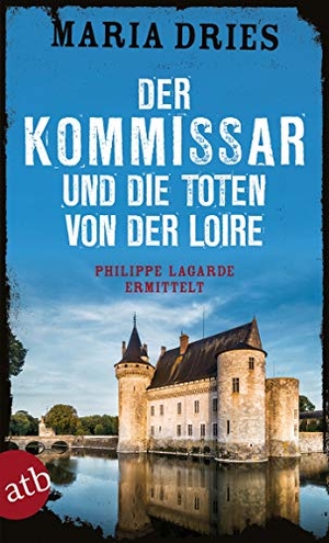Dries, Maria. Der Kommissar und die Toten von der Loire - Philippe Lagarde ermittelt. Aufbau Taschenbuch Verlag, 2019.