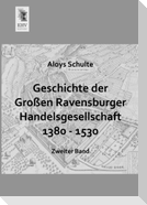 Geschichte der Großen Ravensburger Handelsgesellschaft 1380 - 1530