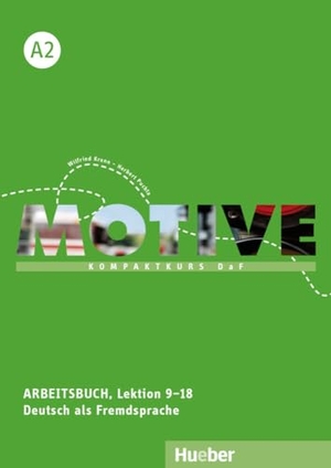 Krenn, Wilfried / Herbert Puchta. Motive A2. Arbeitsbuch, Lektion 9-18 mit Audios online - Kompaktkurs DaF.Deutsch als Fremdsprache / Arbeitsbuch, Lektion 9-18 mit Audios online. Hueber Verlag GmbH, 2023.