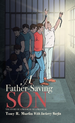 Murfin, Tony R.. A Father-Saving Son - The story of a prodigal of a prodigal. Westbow Press, 2017.