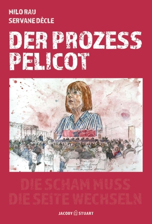 Rau, Milo / Servane Dècle. Der Prozess Pelicot. Jacoby & Stuart, 2026.