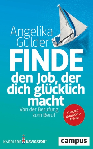 Gulder, Angelika. Finde den Job, der dich glücklich macht - Von der Berufung zum Beruf. Campus Verlag GmbH, 2022.