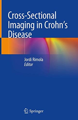 Rimola, Jordi (Hrsg.). Cross-Sectional Imaging in Crohn¿s Disease. Springer International Publishing, 2019.
