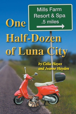 Hayes, Celia / Jeanne Hayden. One Half Dozen of Luna City. Watercress Press, 2018.
