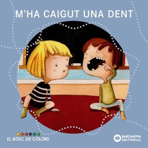 Baldó Caba, Estel / Gil Juan, Rosa et al. M'ha caigut una dent. Editorial Barcanova, 2015.