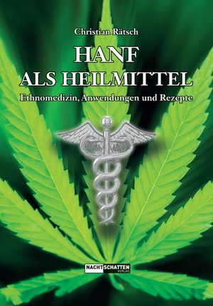 Rätsch, Christian. Hanf als Heilmittel - Ethnomedizin, Anwendungen und Rezepte. Nachtschatten Verlag Ag, 2016.