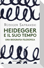 Heidegger e il suo tempo. Una biografia filosofica
