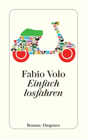 Volo, Fabio. Einfach losfahren. Diogenes Verlag AG, 2011.