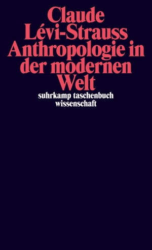 Lévi-Strauss, Claude. Anthropologie in der modernen Welt. Suhrkamp Verlag AG, 2022.