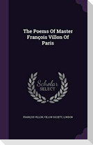 The Poems Of Master François Villon Of Paris