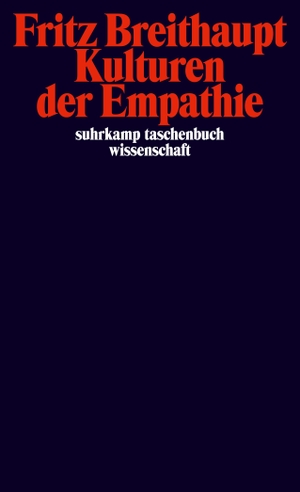 Fritz Breithaupt. Kulturen der Empathie. Suhrkamp, 2009.