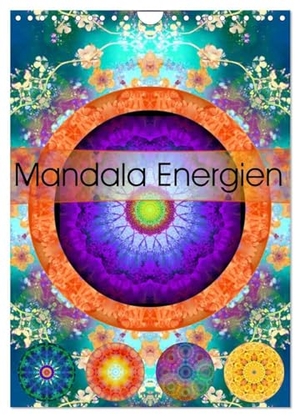 Gadeh, Alaya. Mandala Energien (Wandkalender 2024 DIN A4 hoch), CALVENDO Monatskalender - Energetische Mandalas von Blumen Fotografien.. Calvendo Verlag, 2023.