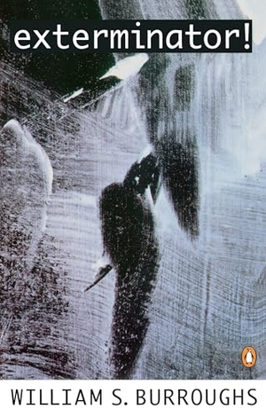 Burroughs, William S.. Exterminator!. Penguin Publishing Group, 1979.
