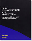 De la posmodernidad a la neohistoria : y otras reflexiones circunstanciales
