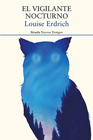 Erdrich, Louise. El vigilante nocturno. Siruela, 2021.