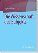 Die Wissenschaft des Subjekts