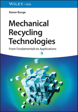 Bunge, Rainer. Mechanical Recycling Technologies - From Fundamentals to Applications. Wiley-VCH GmbH, 2026.