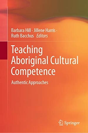 Hill, Barbara / Ruth Bacchus et al (Hrsg.). Teaching Aboriginal Cultural Competence - Authentic Approaches. Springer Nature Singapore, 2020.