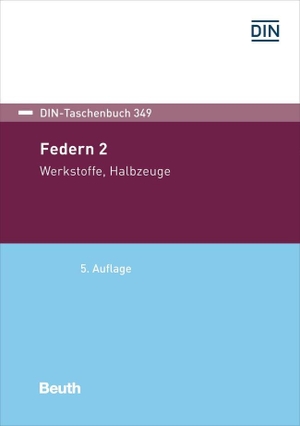 Federn 2 - Werkstoffe, Halbzeuge. Beuth Verlag, 2021.